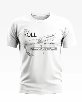THIS IS HOW WE ROLL T-SHIRT